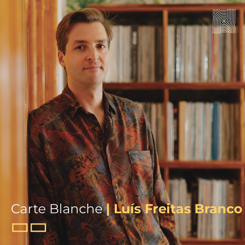 Carte Blanche Luís Freitas Branco