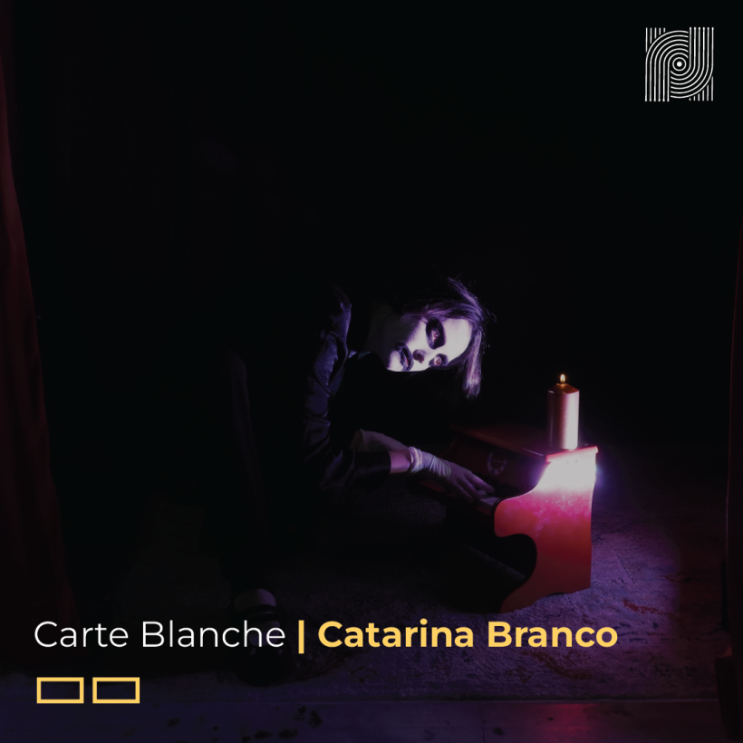Carte Blanche a Catarina Branco